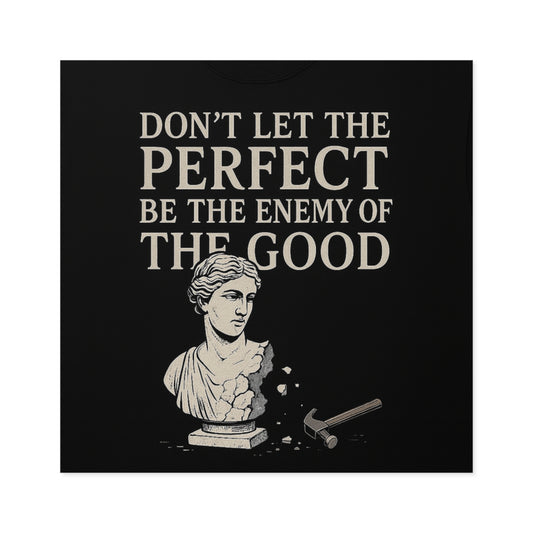 Enemy of the good - Square Stickers, Motivational Art Decals, Unique Gifts for Students, Office Decor, Self-Improvement Reminder