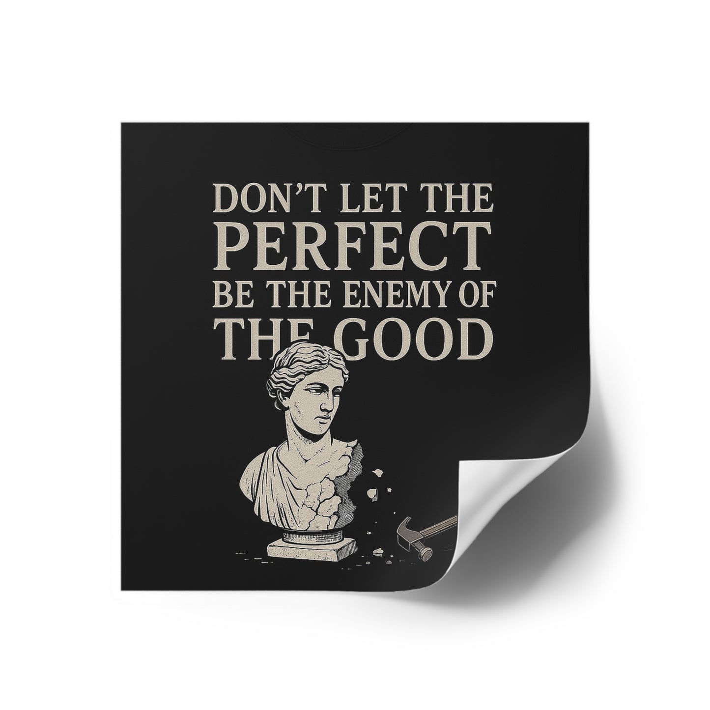 Enemy of the good - Square Stickers, Motivational Art Decals, Unique Gifts for Students, Office Decor, Self-Improvement Reminder