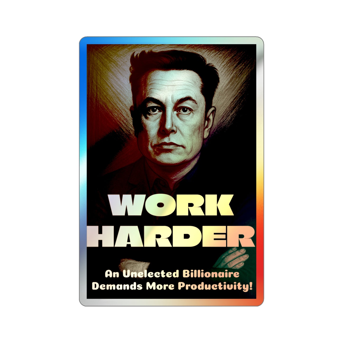 Work Harder - Holographic Die-Cut Stickers