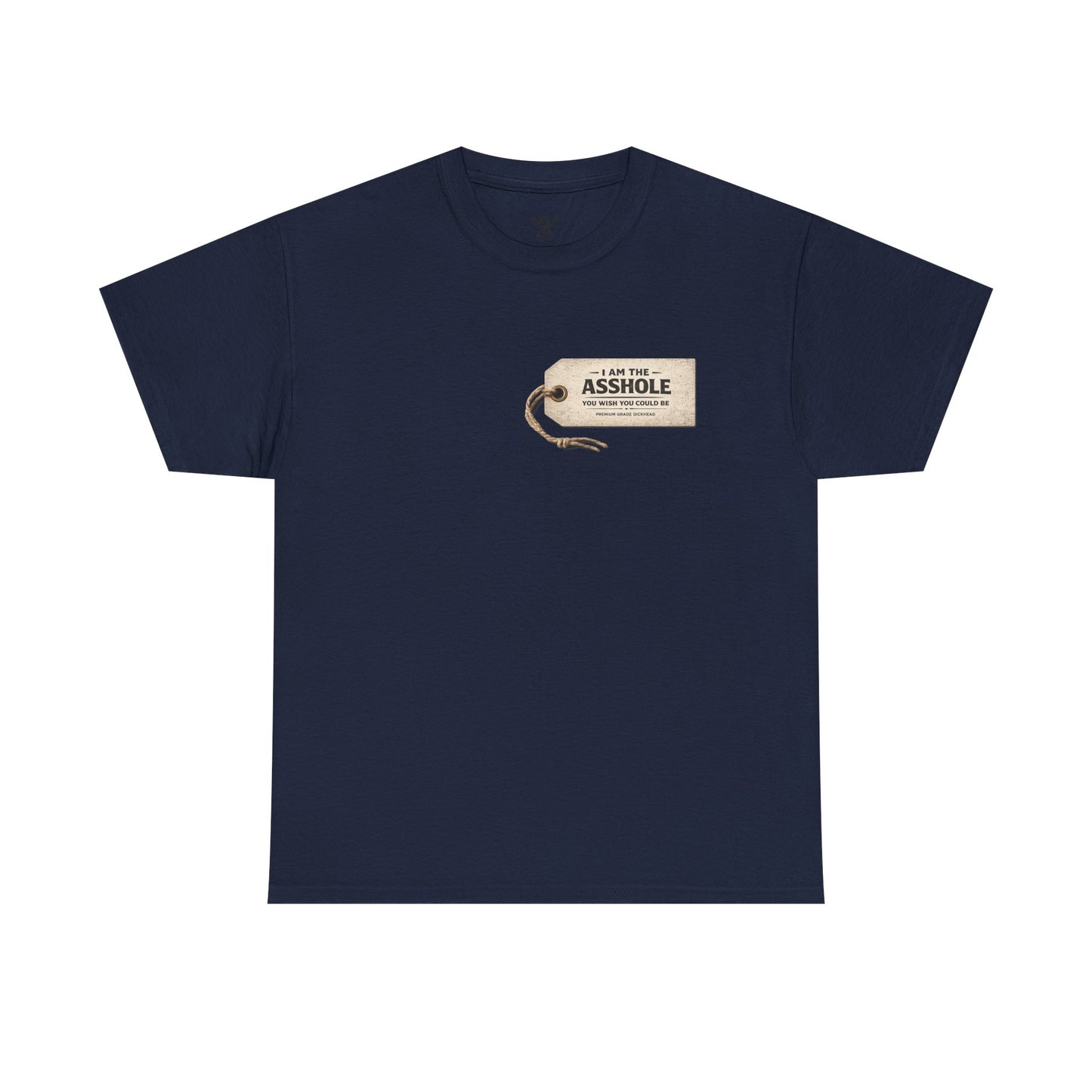 I am the Asshole - Unisex Heavy Cotton Tee