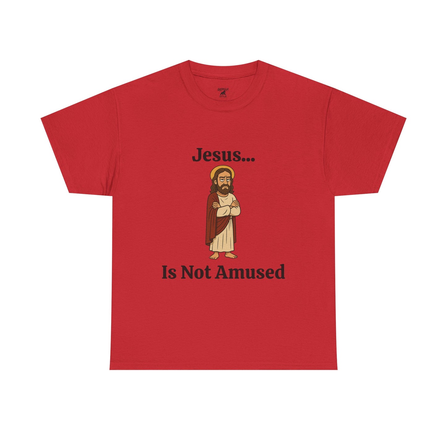 Jesus Is Not Amused - Unisex Heavy Cotton Tee