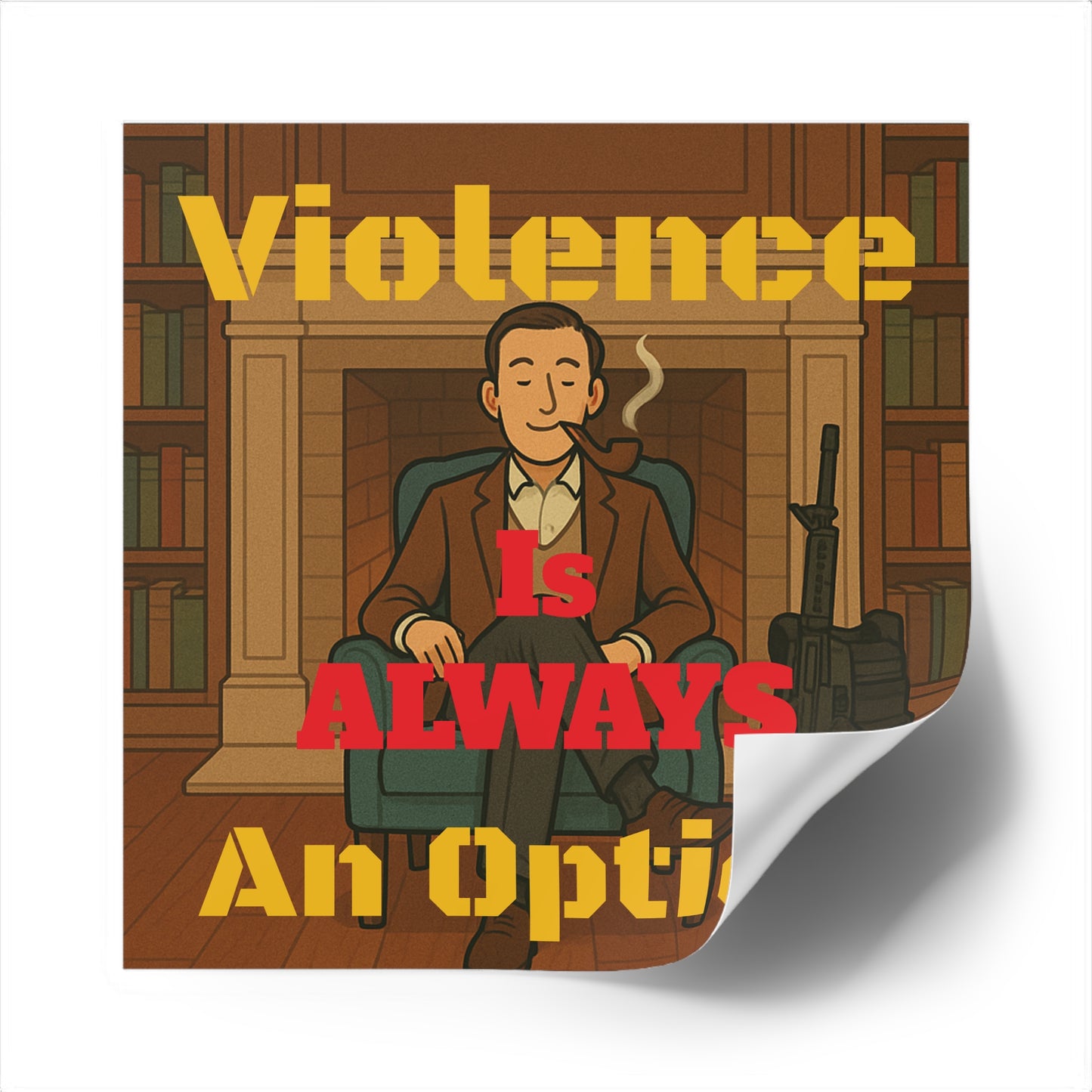 Violence Is ALWAYS An Option - Square Stickers