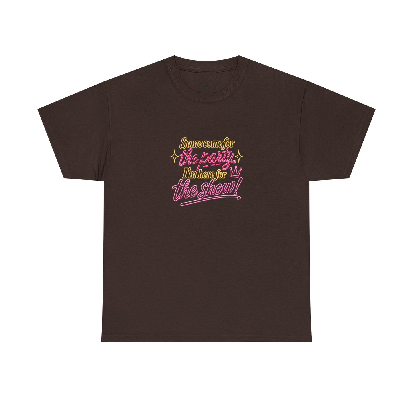 I Come for the Show - Unisex Heavy Cotton Tee